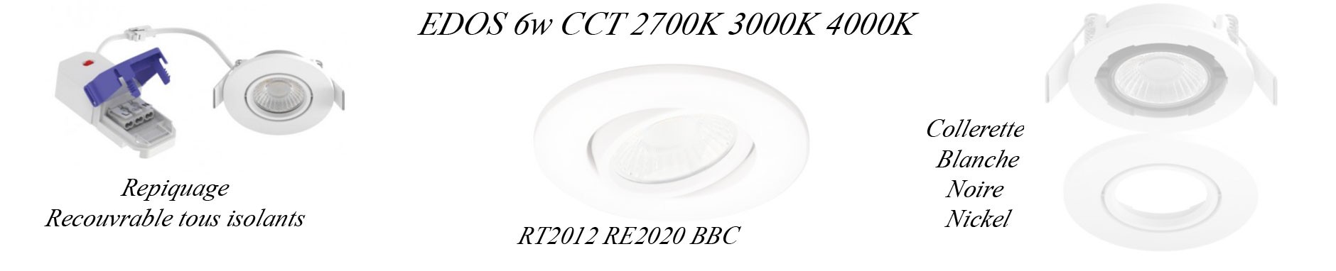 Spot led Blanc EDOS CCT3 2700-3000-4000K 6W 600lm dimmable 50000h aric